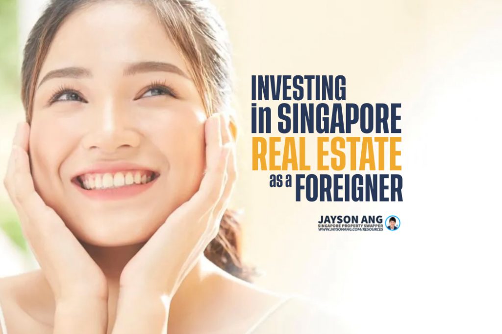 Investing in Singapore Real Estate as a Foreigner