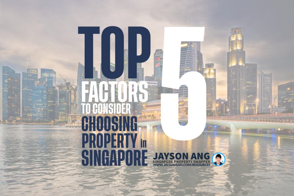 Top 5 Factors to Consider When Choosing a Property in Singapore