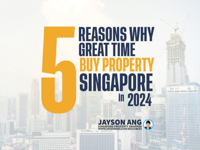 5 Reasons Why It’s A Great Time To Buy Property In Singapore In 2024