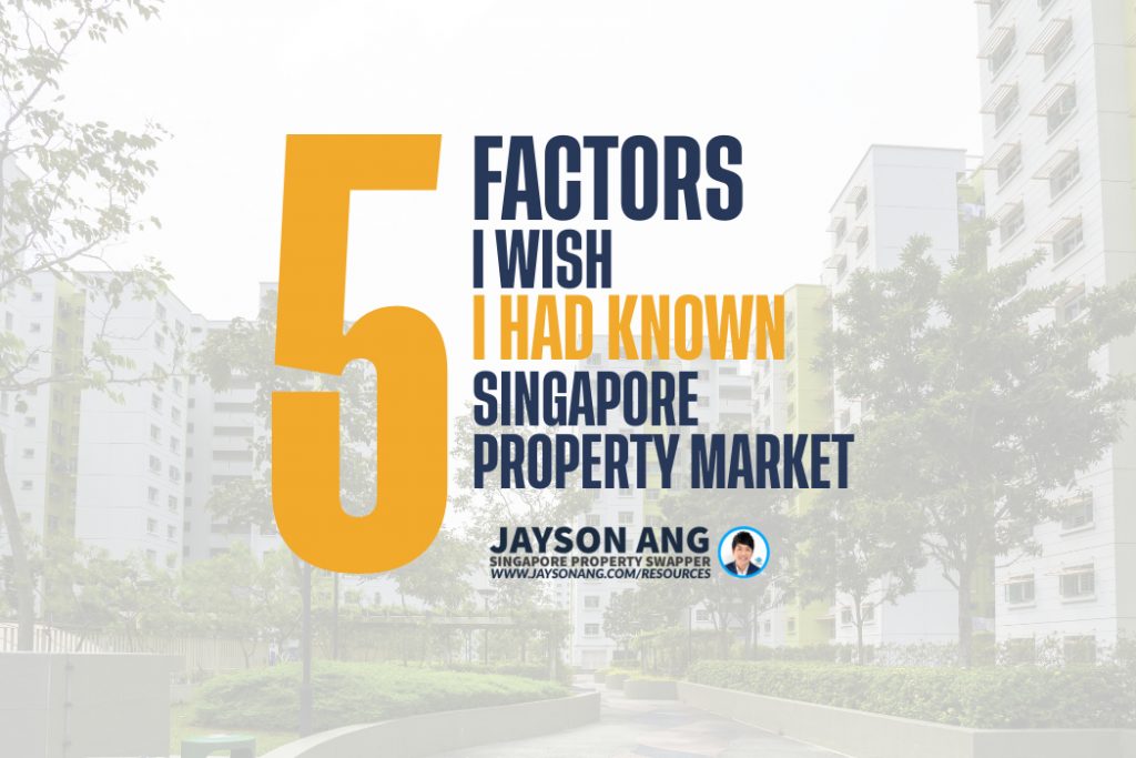 Top 5 Factors : What I Wish I Had Known about Singapore Property Market