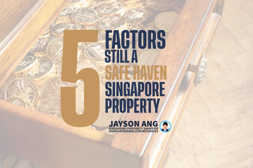 5 Factors : Why Singapore’s Property Market Is Still A Safe Haven For Investors