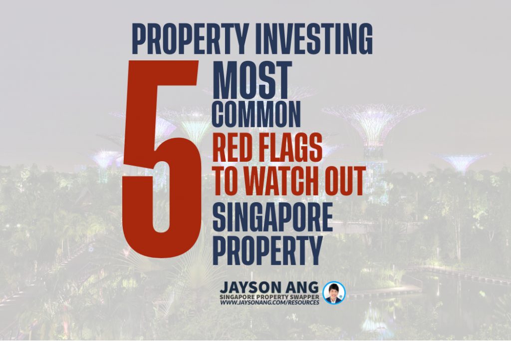 Top 5 Most Common Red Flags To Watch Out For When Investing In Singapore Property