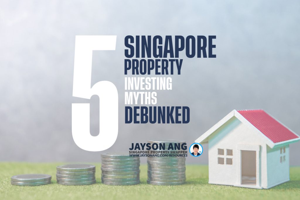 5 Singapore Property Investing Myths Debunked