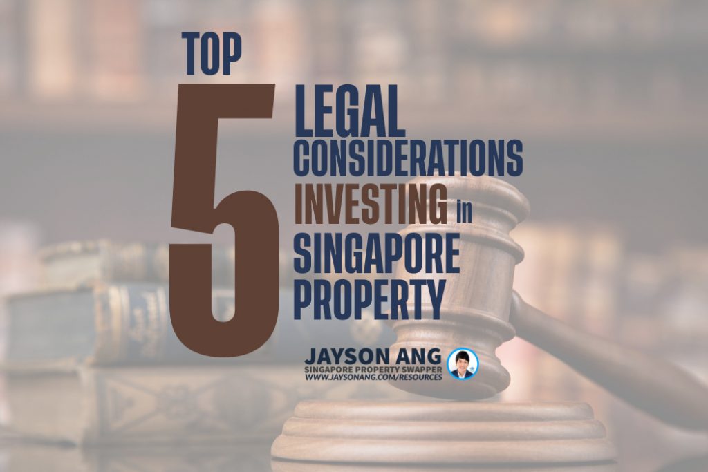 The Top 5 Legal Considerations When Investing In A Property In Singapore