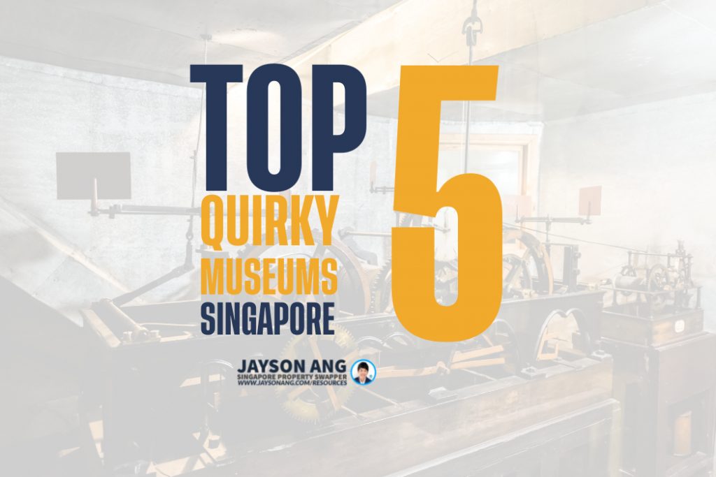 Top 5 : Best Quirky Museums in Singapore