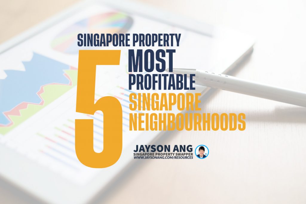 Top 5 : Most Profitable Neighborhoods To Invest In For Singapore Property Investment 2025