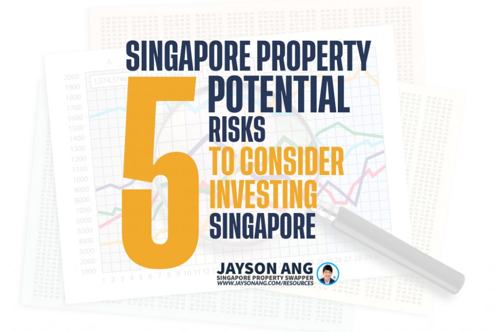 Top 5 : Potential Risks Should Be Considered When Investing Property Within Singapore’s Competitive Real Estate Markets