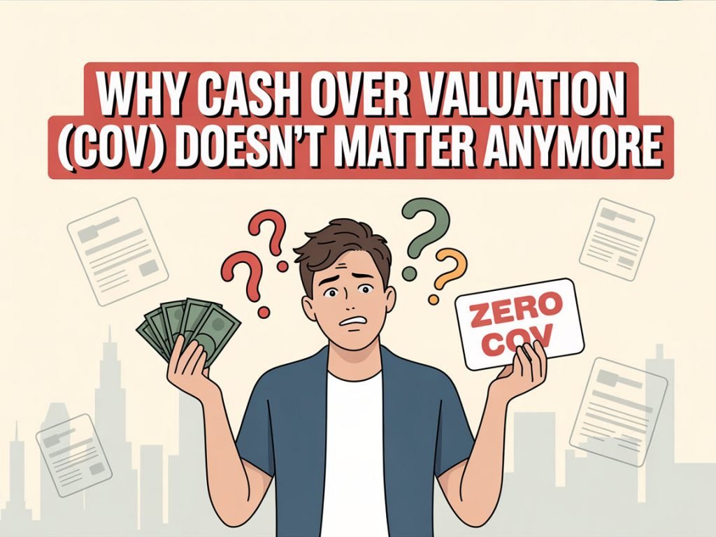 Why Cash Over Valuation (COV) Doesn&rsquo;t Matter Anymore